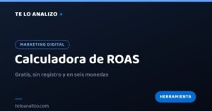 Tarjeta de la calculadora de ROAS de Te Lo Analizo