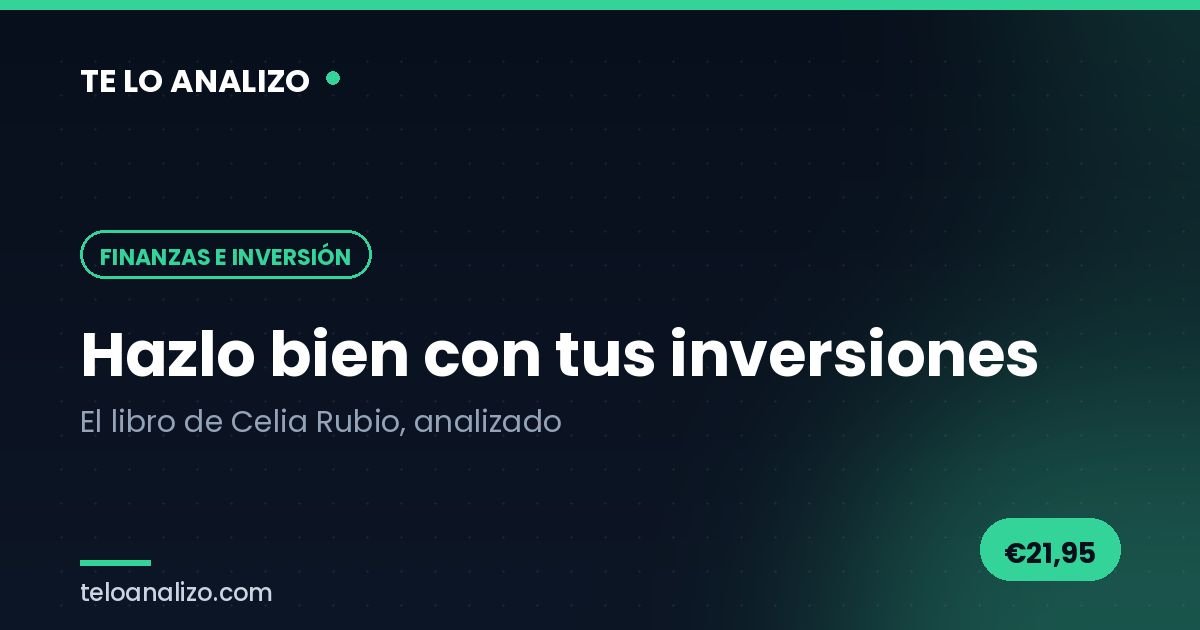 Hazlo bien con tus inversiones, el libro de Celia Rubio, analizado