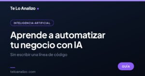 Aprende a automatizar tu negocio con IA sin escribir código